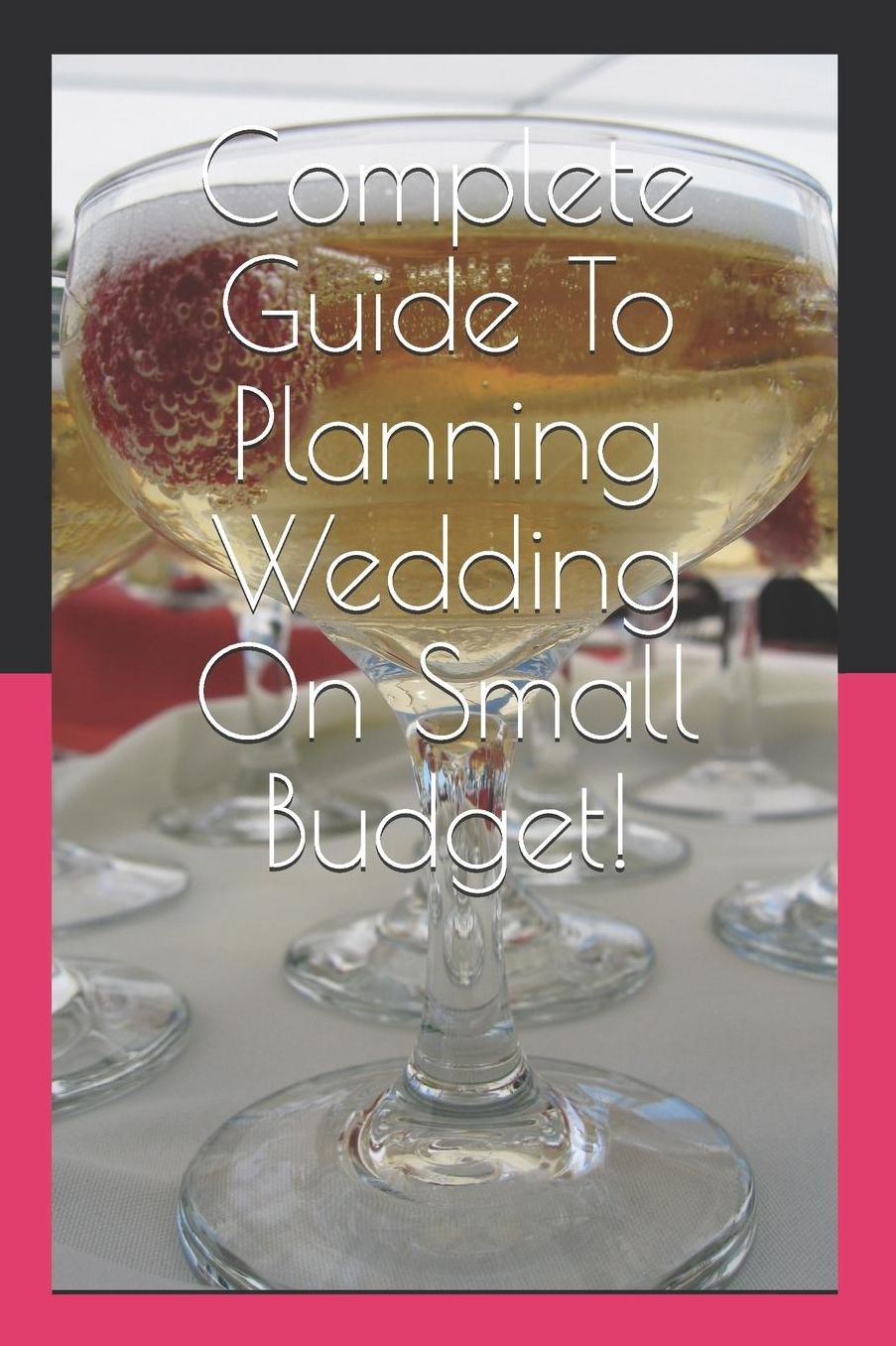 Complete Guide To Planning Wedding On Small Budget!