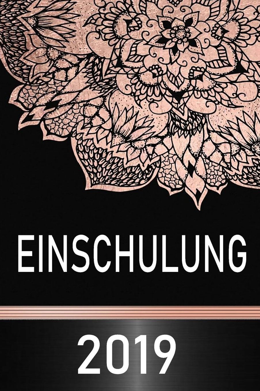 Einschulung 2019: Einschulung 2019 / Gï¿½stebuch mit 120 linierten Seiten zum Ausfï¿½llen
