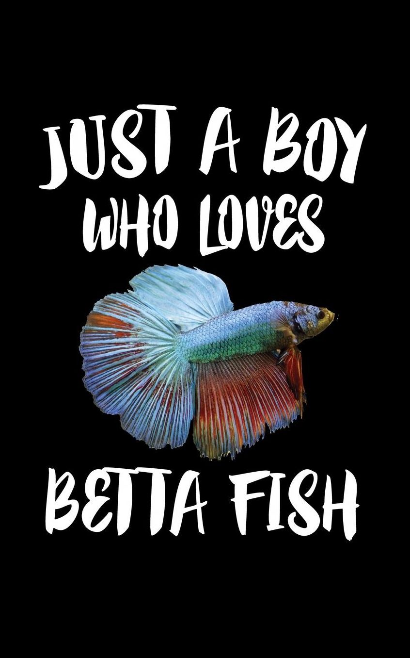 Just A Boy Who Loves Betta Fish: Animal Nature Collection