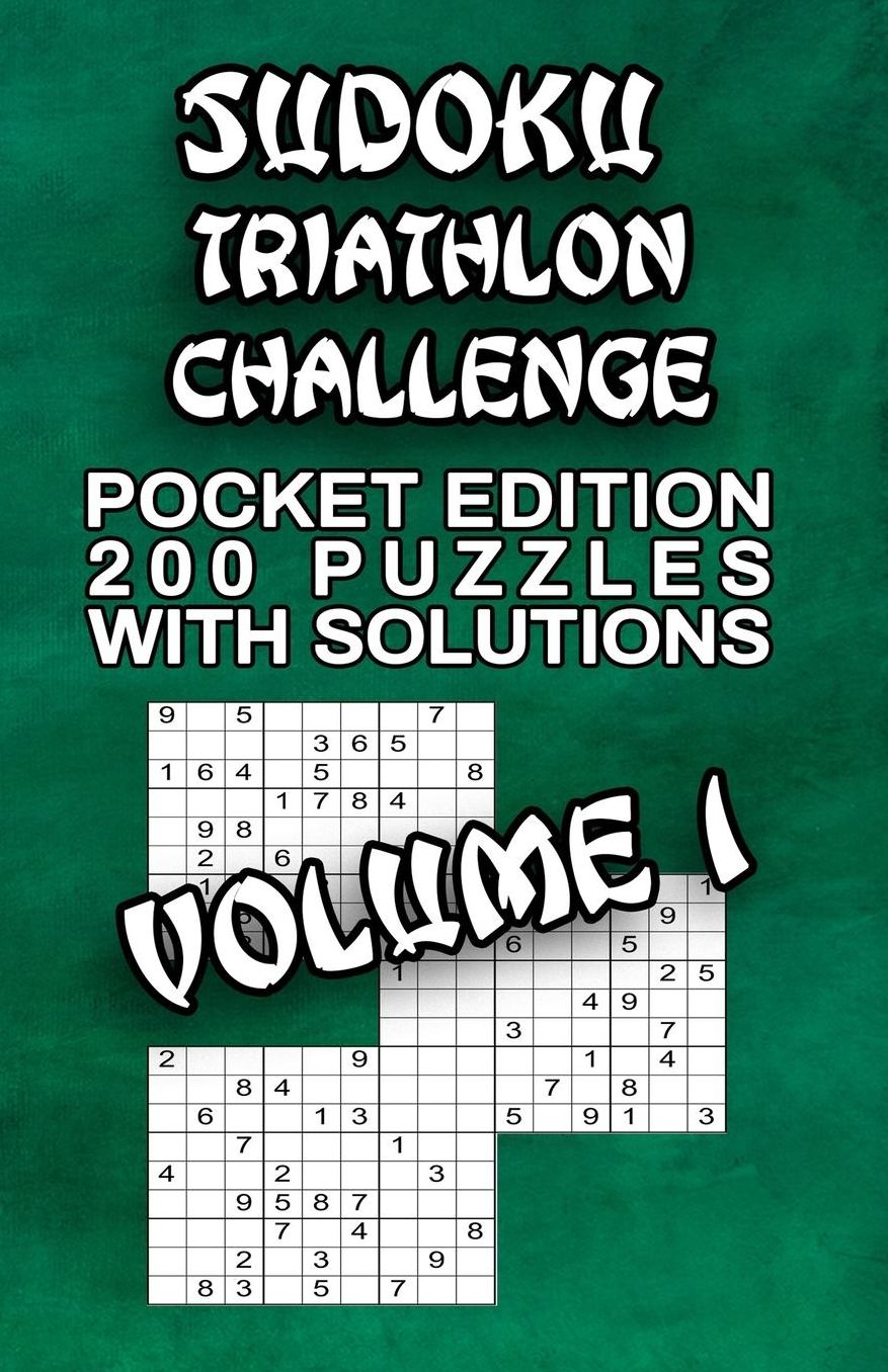 Sudoku Triathlon Challenge: 200 Puzzles with Solutions