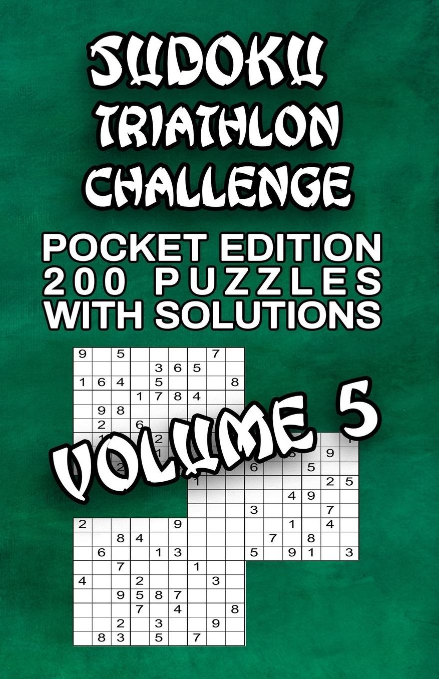 Sudoku Triathlon Challenge: 200 Puzzles with Solutions