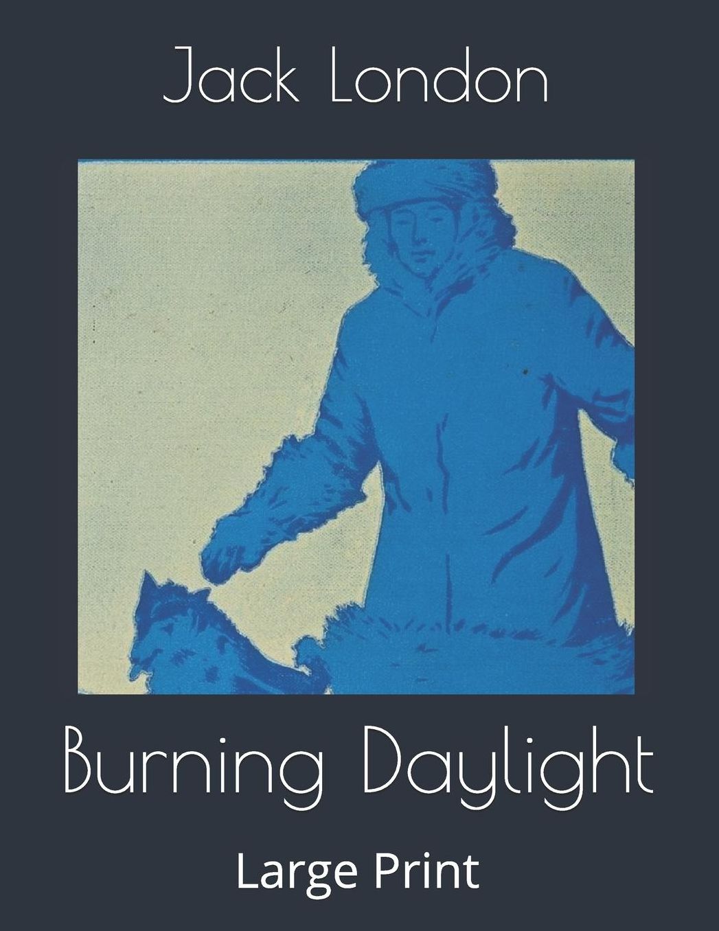 Burning Daylight: Large Print