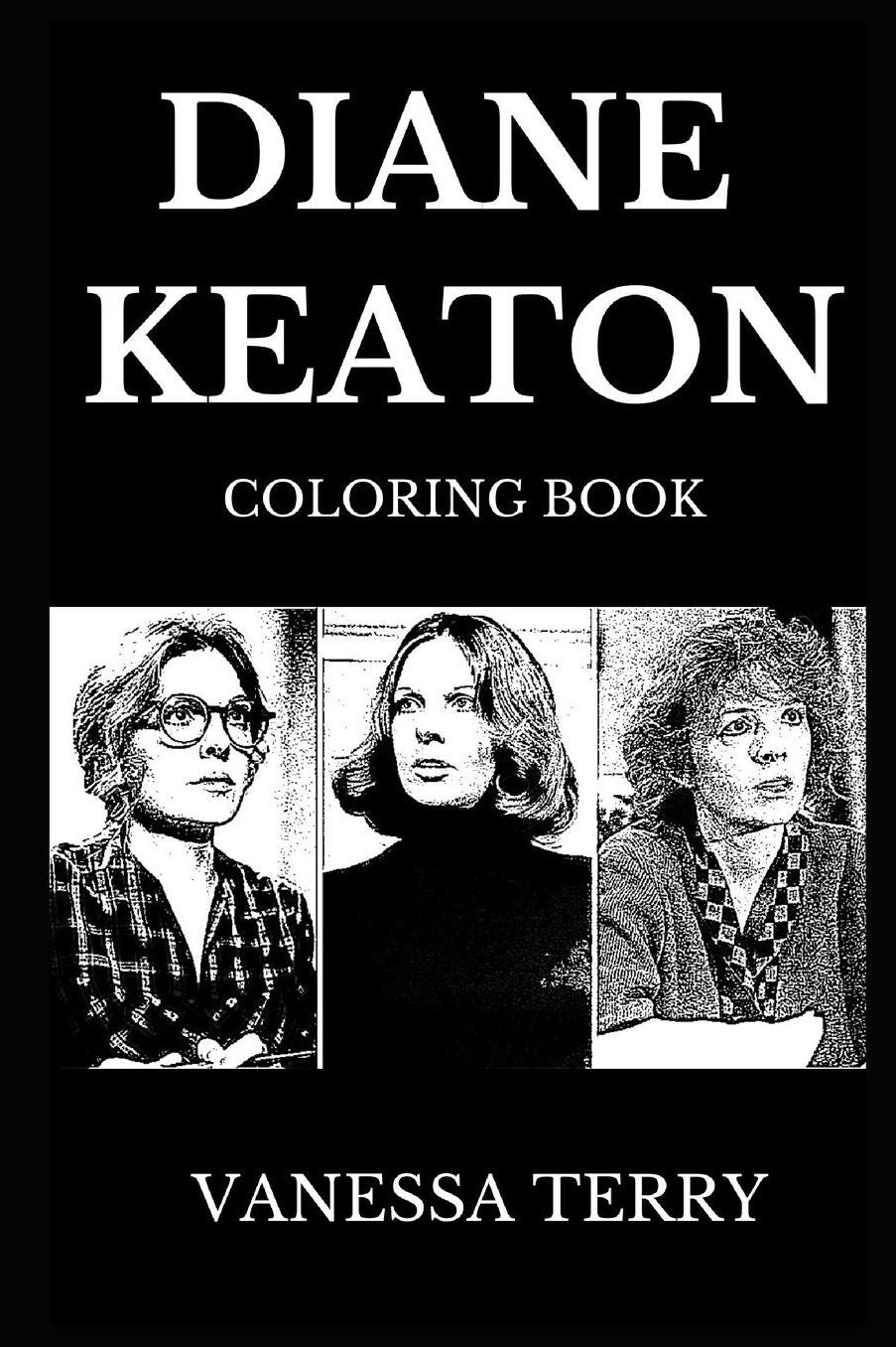 Diane Keaton Coloring Book: Famous Kay from Godfather and Legendary Academy Award Winner, Sexy Actress and Acclaimed Author Inspired Adult Coloring Book