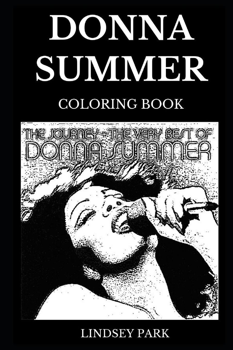 Donna Summer Coloring Book: Legendary Queen of Disco and the First Lady of Love, Musical Icon with Angelic Voice and Acclaimed Talent Inspired Adult Coloring Book