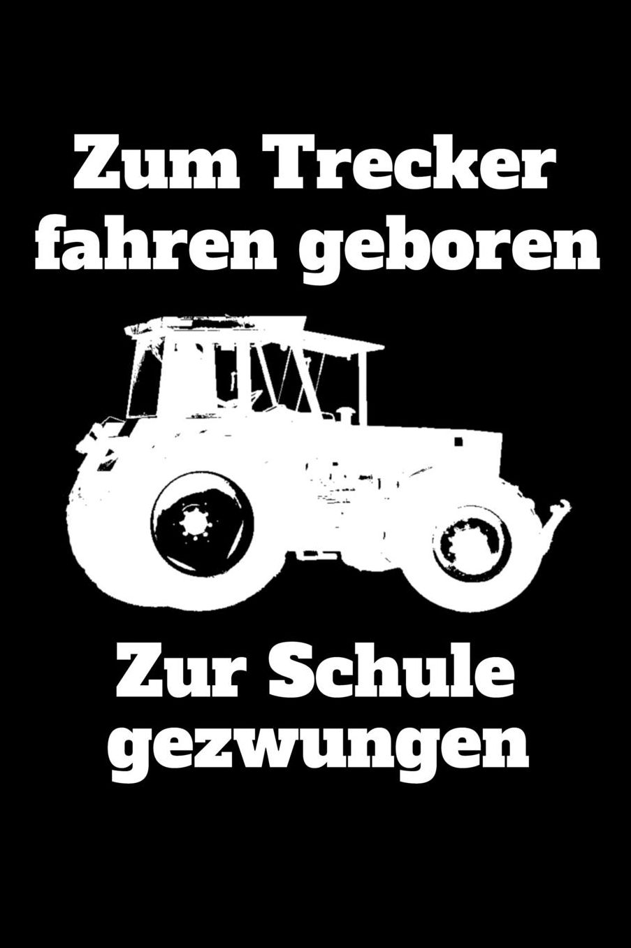 Zum Trecker fahren geboren Zur Schule gezwungen: A5 dotted Notizbuch mit einem Traktor fï¿½r einen Landwirt oder Lohner in der Ausbildung oder Schule als Geschenk