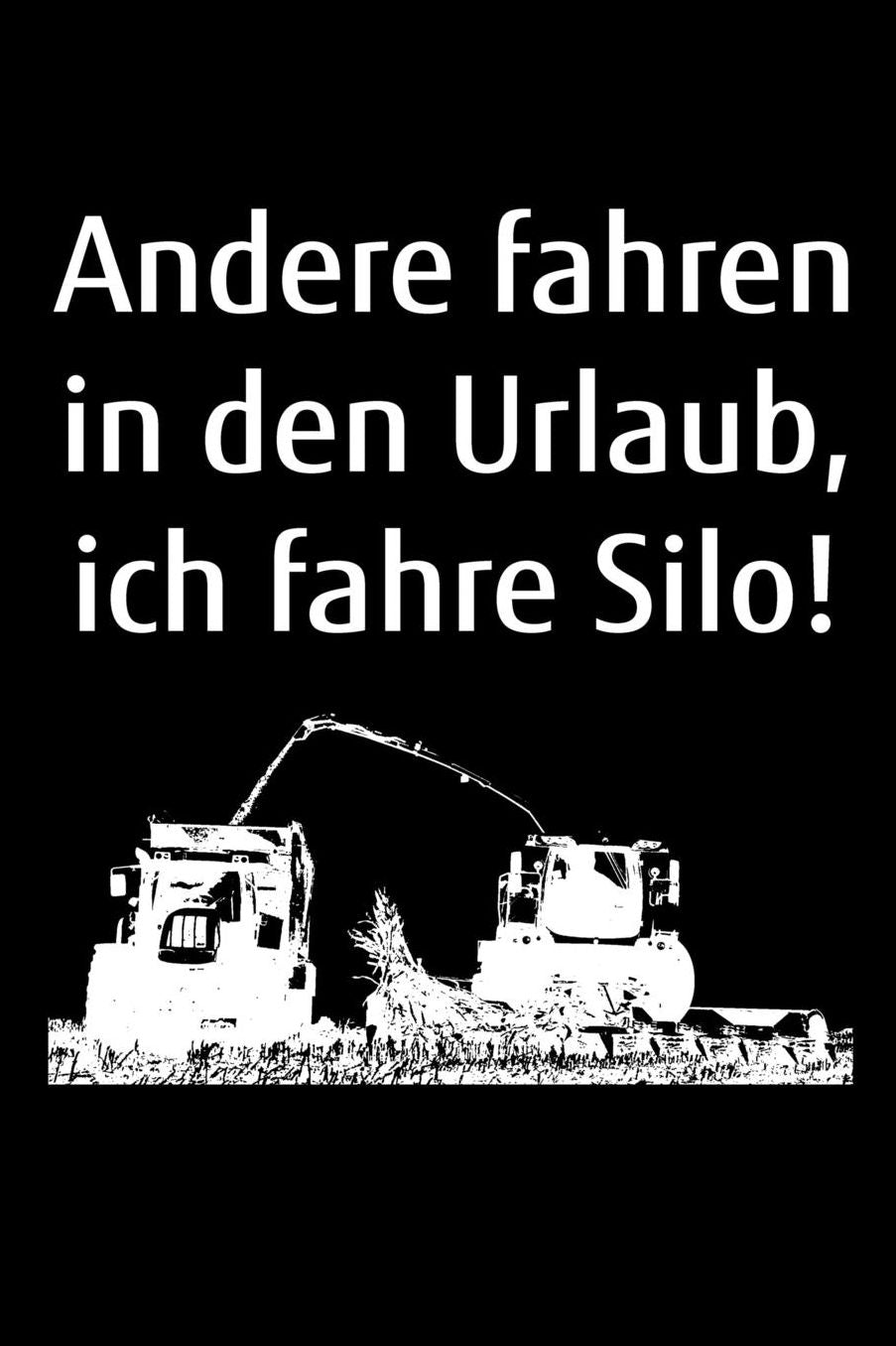 Andere fahren in den Urlaub, ich fahre Silo!: A5 blanko Notizbuch mit einem Hï¿½cksler fï¿½r einen Landwirt oder Lohner in der Landwirtschaft als Geschenk