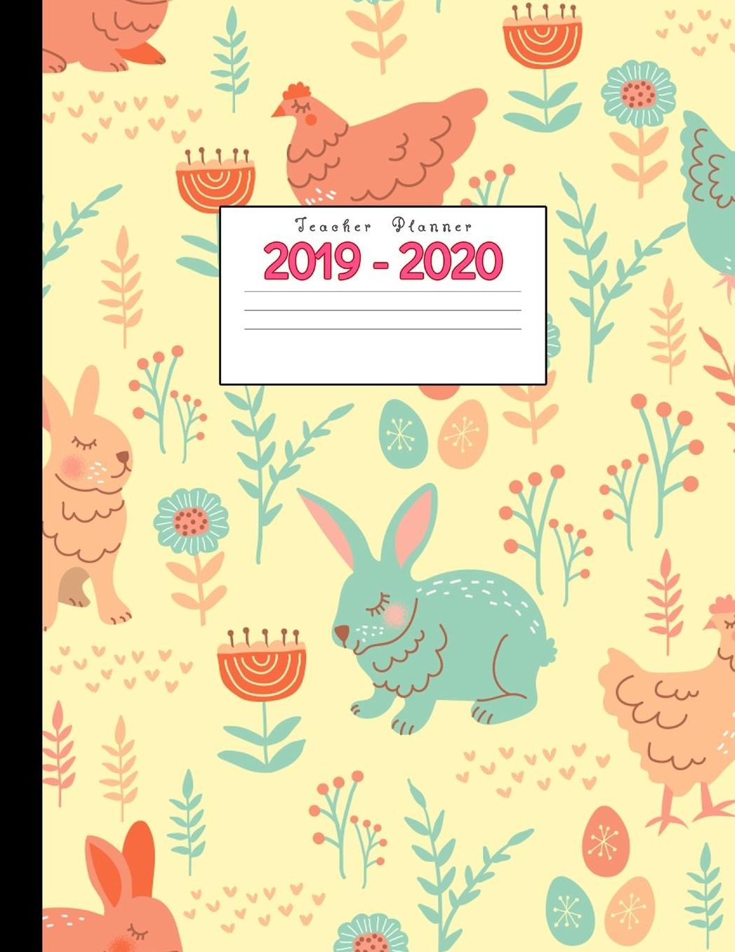 Teacher Planner 2019-2020: Academic Planners Calendar Daily, Weekly and Monthly July 2019- June 2020 Lesson Plan Books for Teachers and Homeschool Moms