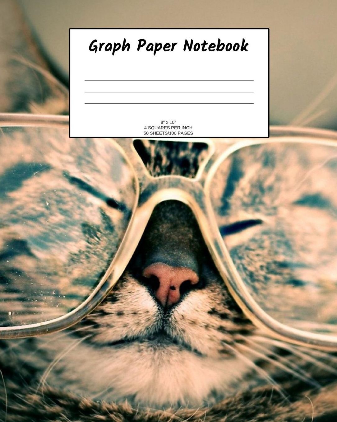 Graph Paper Notebook: Cat in glasses; 4 squares per inch; 50 sheets/100 pages; 8" x 10"
