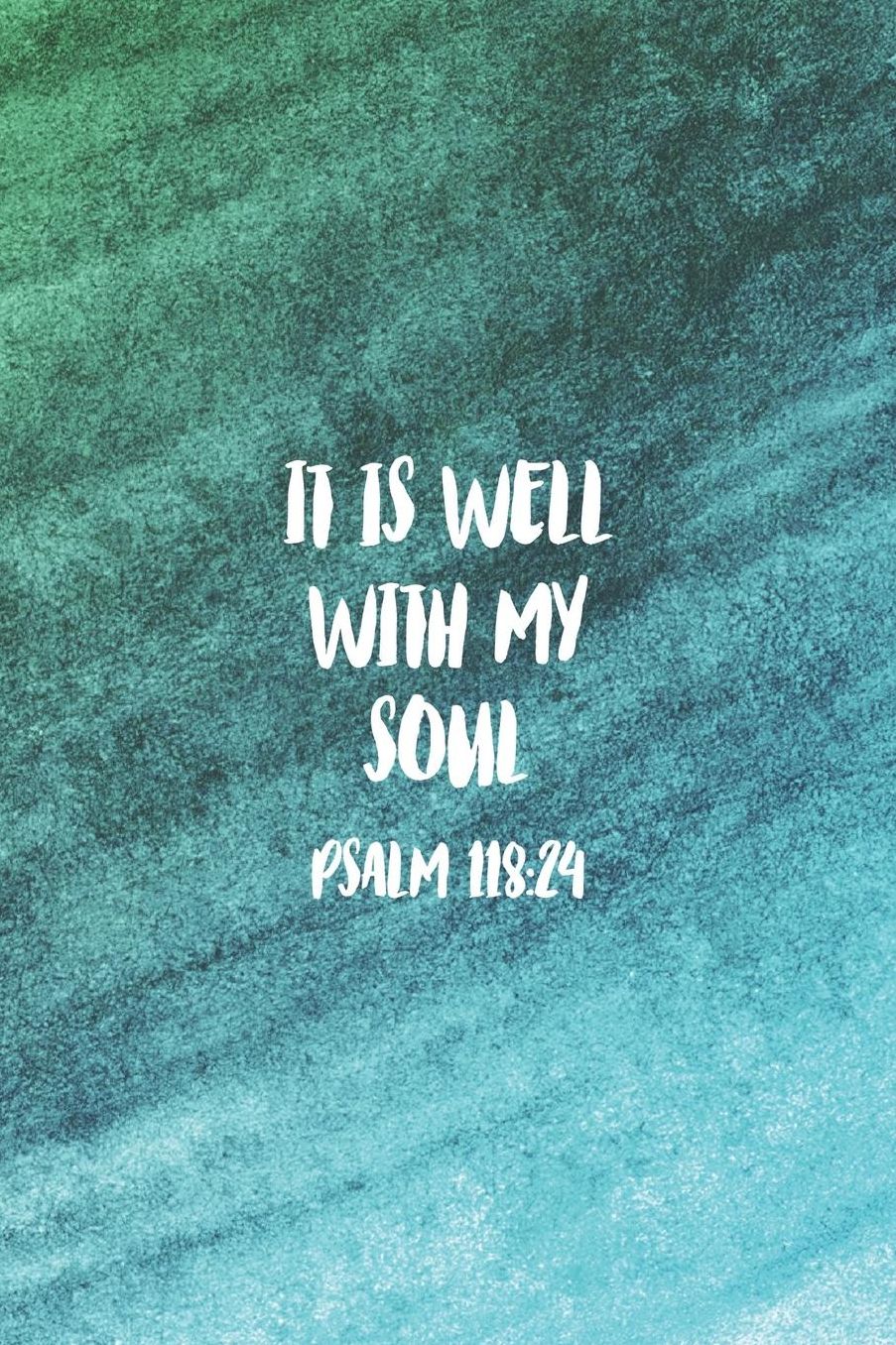 It Is Well With My Soul Psalm 118: 70: Christian Journal Notebook (Lined, 6x9, 120 pages) - Christian Gift for Women, Sermon Notes Journal