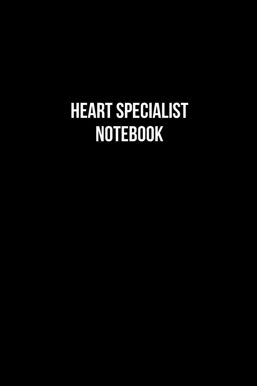 Heart Specialist Notebook - Heart Specialist Diary - Heart Specialist Journal - Gift for Heart Specialist: Medium College-Ruled Journey Diary, 110 page, Lined, 6x9 (15.2 x 22.9 cm)