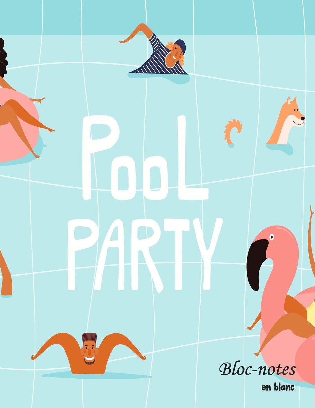 Bloc-notes en blanc: POOL-Party - format A4 112 pages carnet de notes avec registre idï¿½al comme agenda, carnet de croquis, carnet de croquis, carnet ï¿½ dessin ou ï¿½ colorier vide