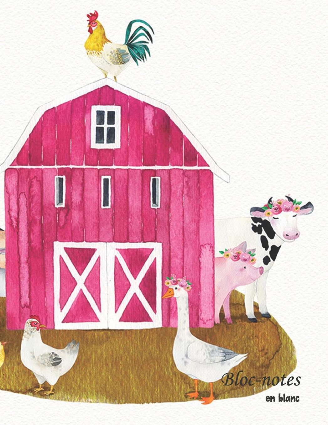 Bloc-notes en blanc: Bienvenue ï¿½ la ferme - format A4 112 pages carnet de notes avec registre idï¿½al comme agenda, carnet de croquis, carnet de croquis, carnet ï¿½ dessin ou cahier ï¿½ colorier vide