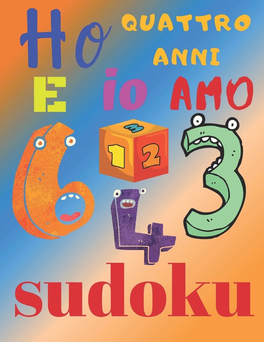 Ho quattro anni e io amo il sudoku: L'ultimo libro di puzzle per bambini di quattro anni