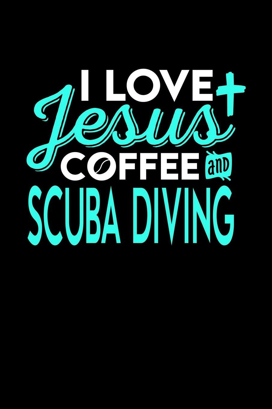 I Love Jesus Coffee and Scuba Diving: 6x9 inches checkered notebook, 120 Pages, Composition Book and Journal, perfect gift idea for everyone who loves Jesus, coffee and Scuba Diving