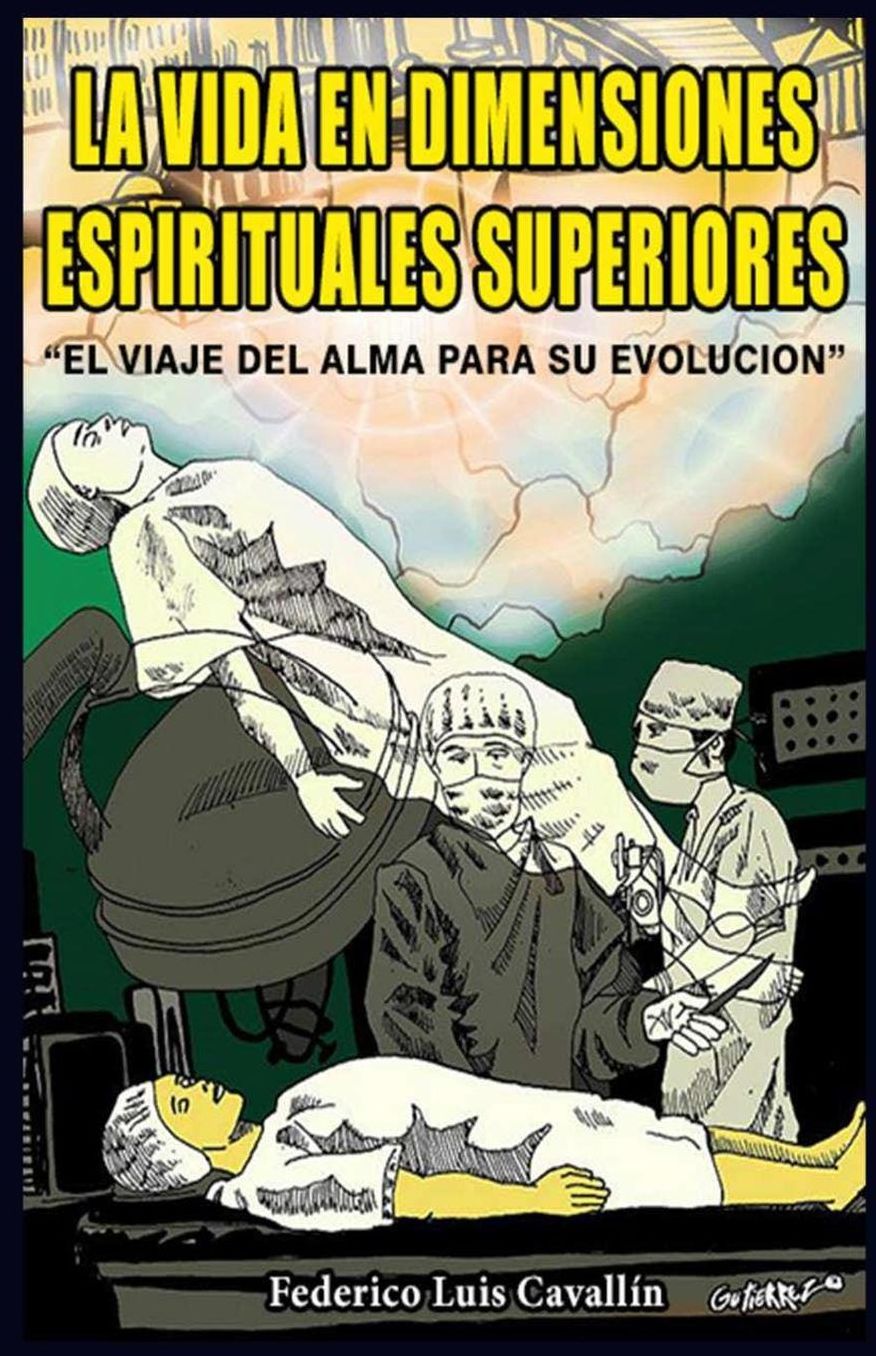 La Vida En Dimensiones Espirituales Superiores: El Viaje Del Alma Para Su Evoluciï¿½n