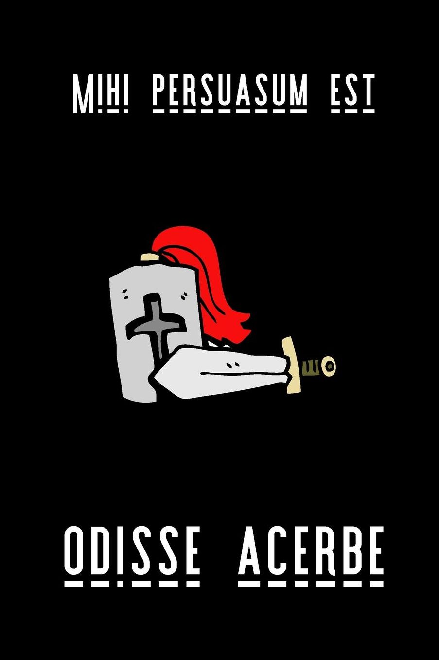 Mihi Persuasum EST Odisse Acerbe: small lined Templars I am a believer in tough hate Notebook / Travel Journal to write in (6'' x 9'')
