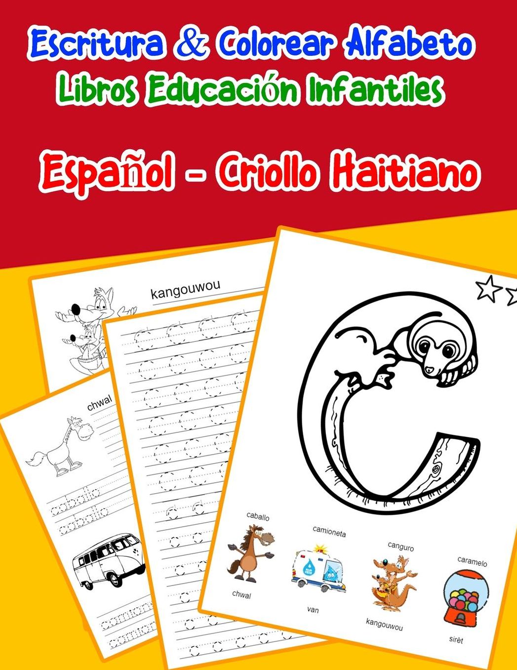 Espaï¿½ol - Criollo Haitiano: Escritura & Colorear Alfabeto Libros Educaciï¿½n Infantiles: Spanish Haitian Creole Practicar alfabeto ABC letras con dibujos animados imï¿½genes para a1 a2 b1 b2 c1 c2 niï¿½os