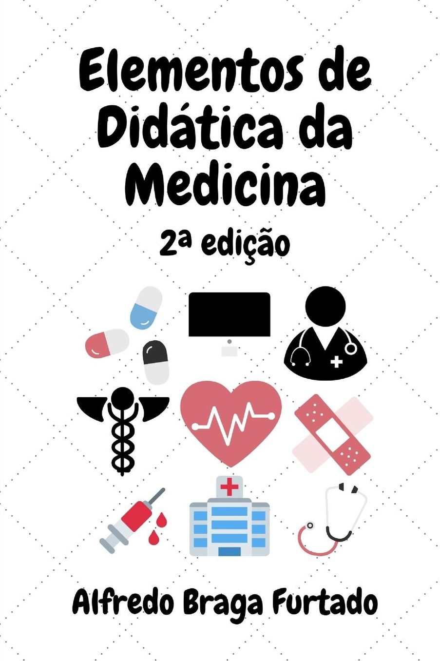 Elementos de Didï¿½tica da Medicina (2a ediï¿½ï¿½o)