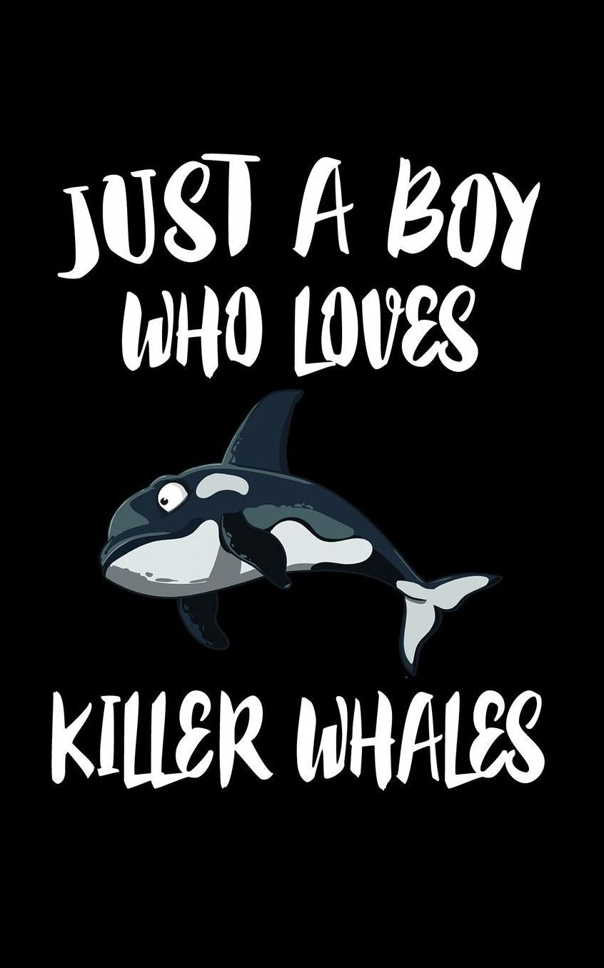 Just A Boy Who Loves Killer Whales: Animal Nature Collection