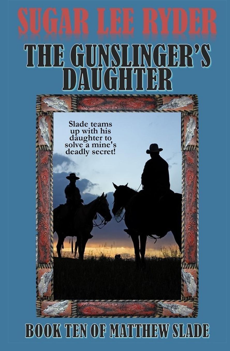 The Gunslinger's Daughter: Book Ten of Matthew Slade
