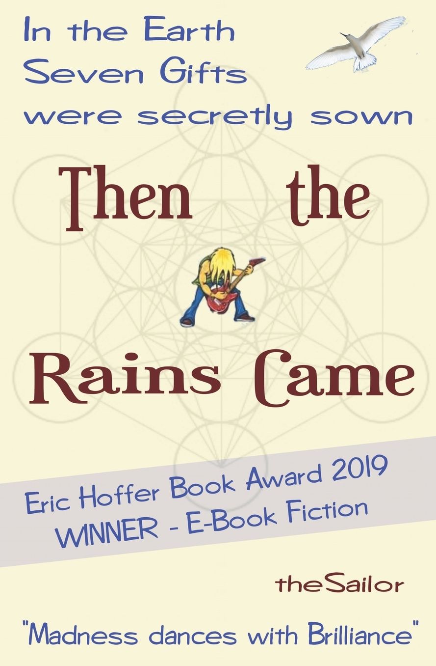 Then the Rains Came: -- and awoke the Seven Gifts