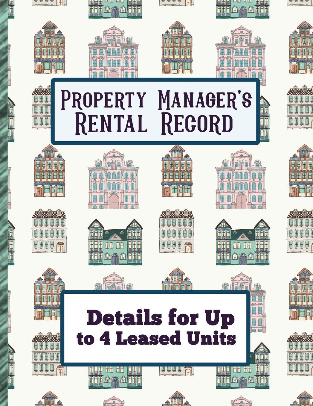 Property Manager's Rental Record: Details for Up to 4 Leased Units