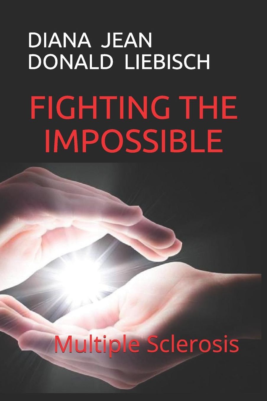 FIGHTING THE IMPOSSIBLE: Multiple Sclerosis