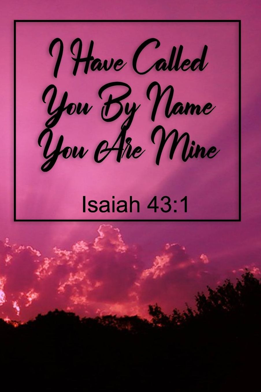 I Have Called You By Name You Are Mine: - Jehovah's Witnesses Gift Journal / Notebook for Jehovah's Witnesses. Includes meditation prompts. Perfect for the Christian Life and Ministry Meeting.