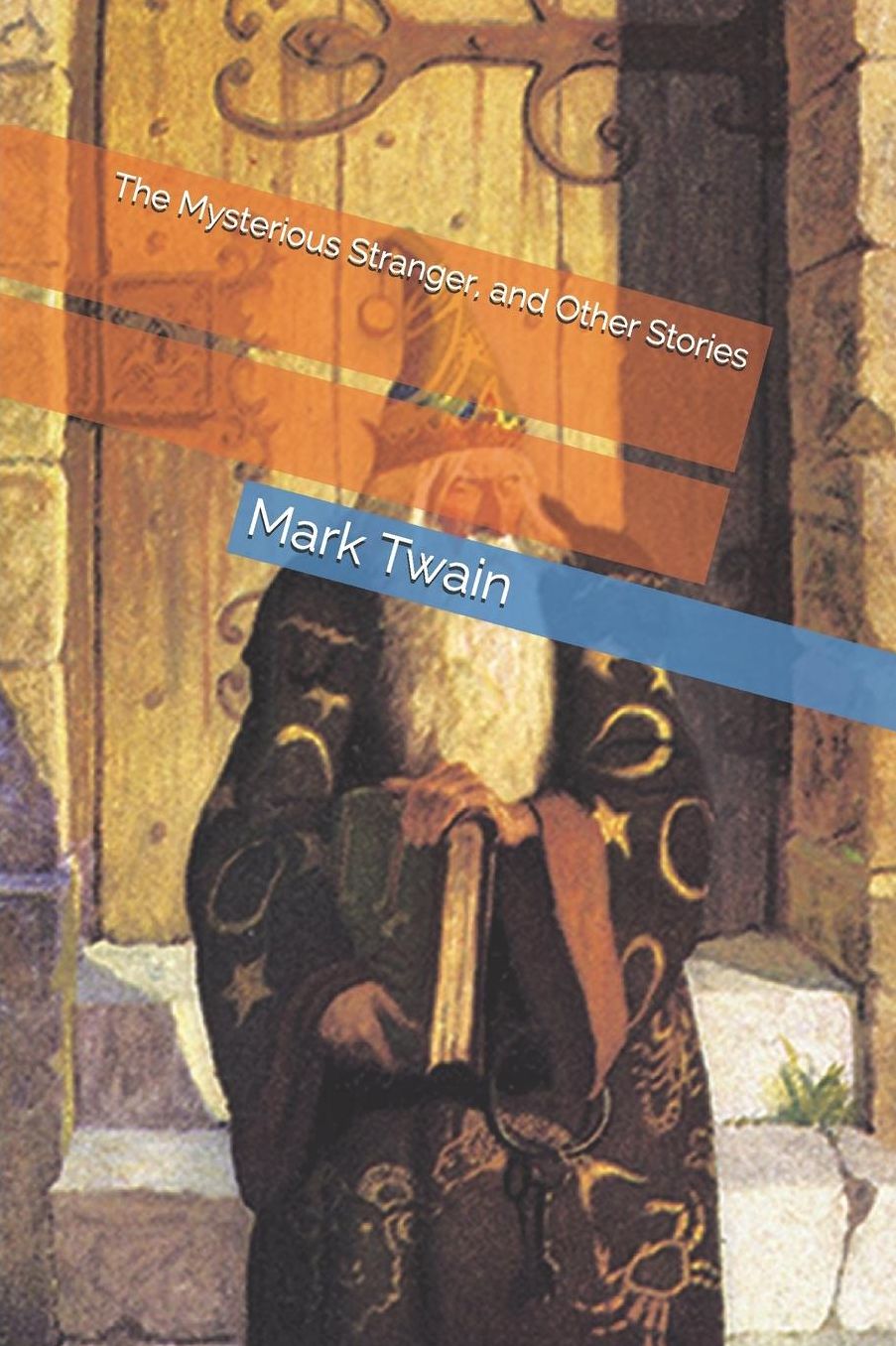 The Mysterious Stranger, and Other Stories