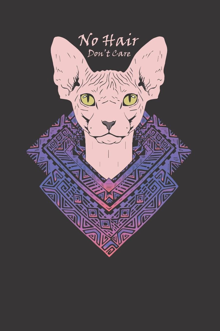 No Hair dont care Sphynx Notebook: No Hair dont care Sphynx Notebook gift Journal 6 x 9 120 pages