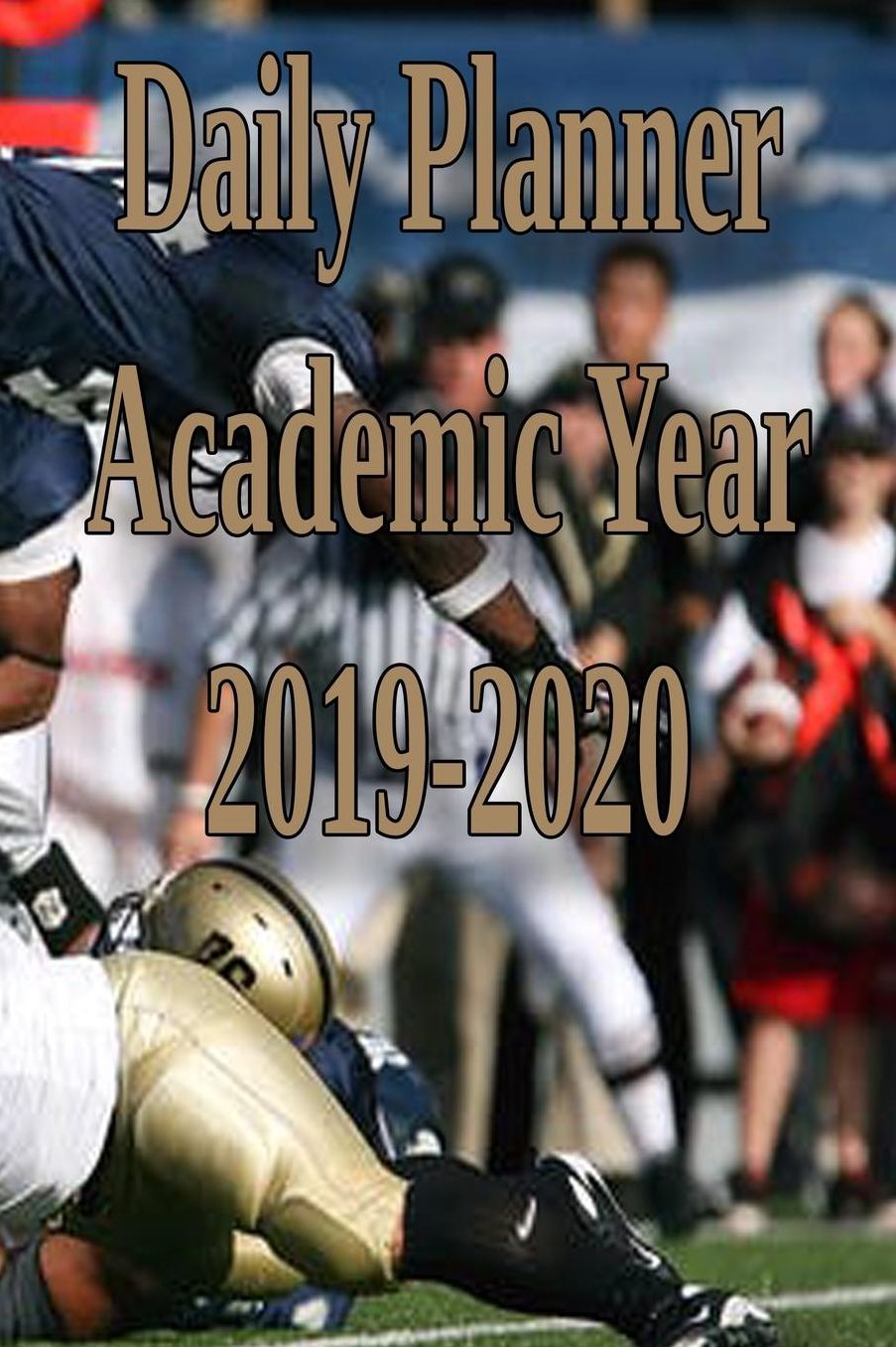 Daily Planner Academic Year 2019-2020: Daily Planner Academic Year 2019-2020