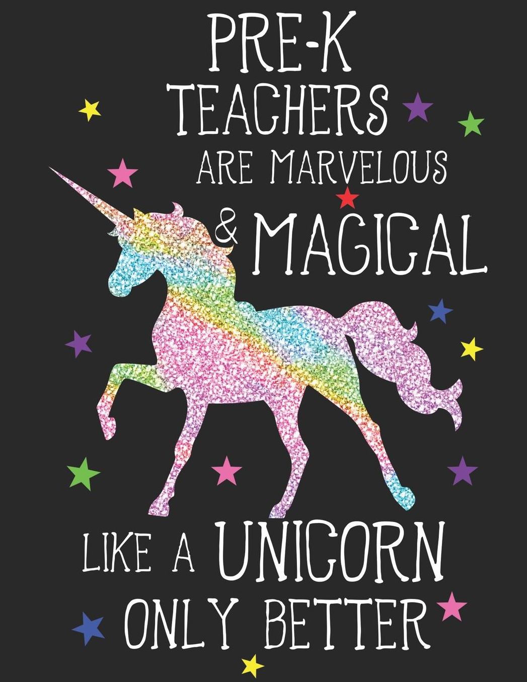 Pre-K Teachers Are Marvelous & Magical Like Unicorns Only Better: A Cute Pre-K Teacher's Lesson Planner & Student Logbook, A 8.5x11 Teacher Education Log For School