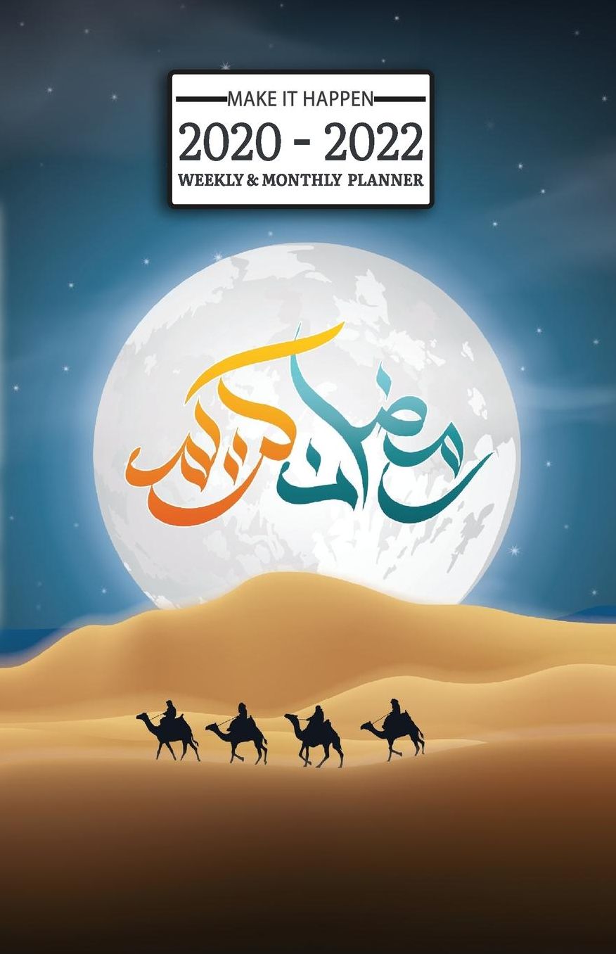 2020 - 2022 Weekly & Monthly Planner: ISLAMIC Themed - 2 Year Daily-Weekly- Monthly Calendar - Planner - Journal With Notes, To Do Check List, Important Stuff