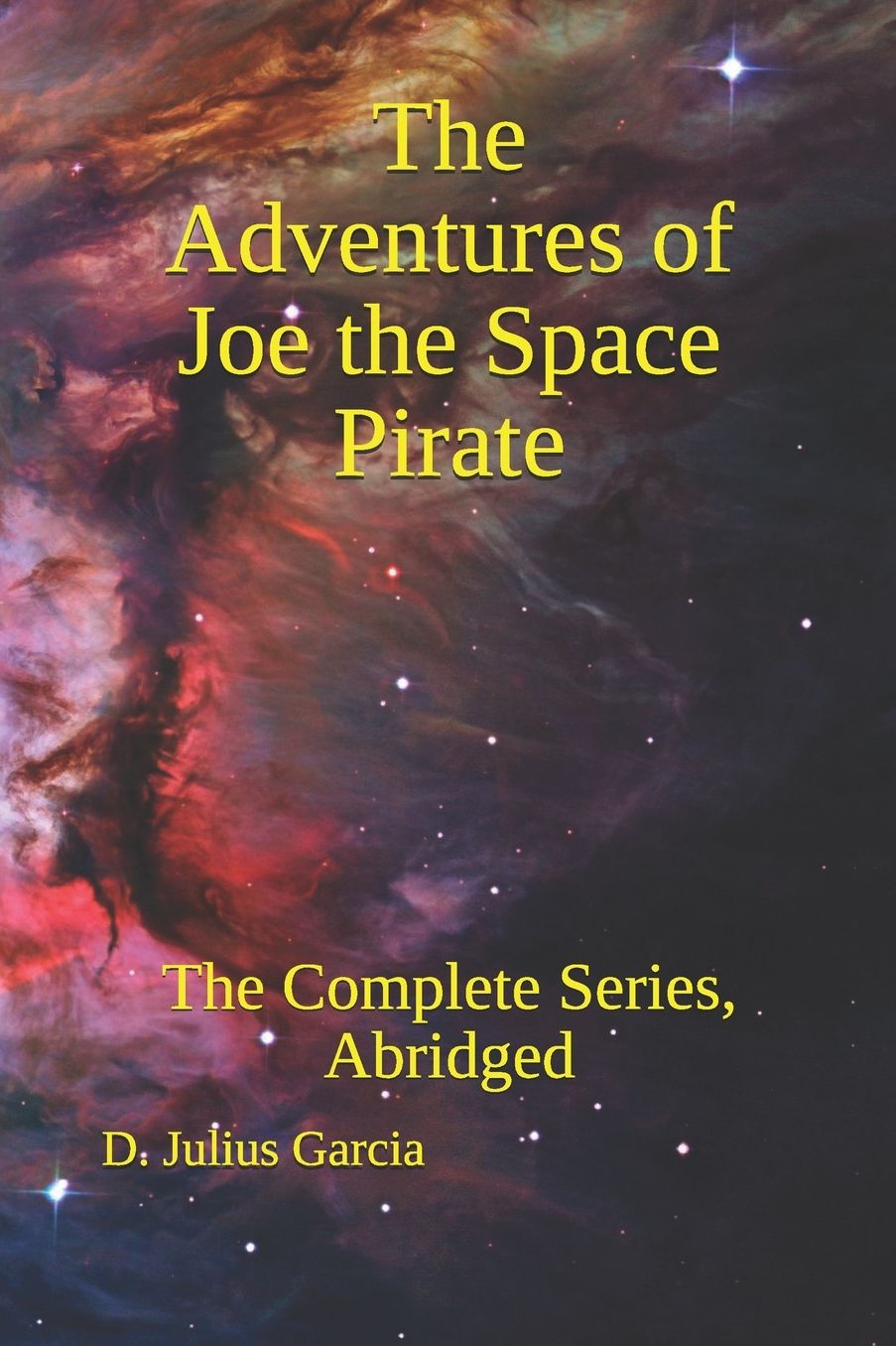 The Adventures of Joe the Space Pirate: The Complete Series, Abridged