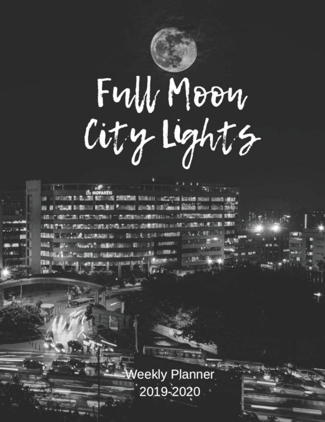 Full Moon City Lights Weekly Planner 2019-2020: 8.5X11 120 Pages Dated Calendar With To-Do List 2019-2020 Academic Calendar and Organizer 2020 Year At A Glance And Vertical Dated Pages