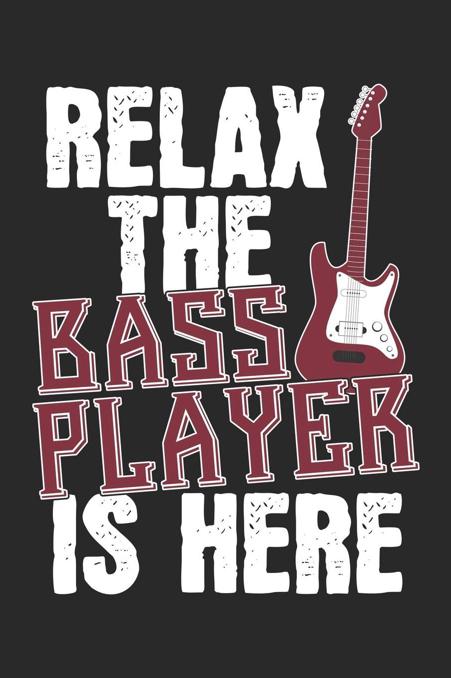 Relax The Bass Player Is Here: A5 Liniertes - Notebook - Notizbuch - Taschenbuch - Journal - Tagebuch - Ein lustiges Geschenk fï¿½r Freunde oder die Familie und die besten Bassisten der Welt