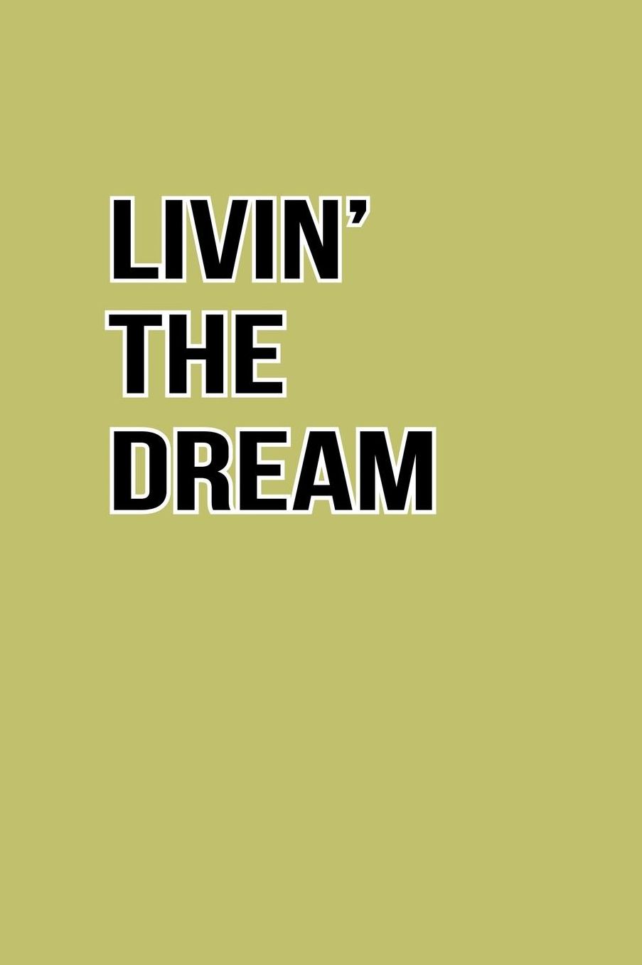 Livin The Dream: With a matte, full-color soft cover, this lined journal is the ideal size 6x9 inch, 54 pages cream colored pages . It makes an excellent gift as well.