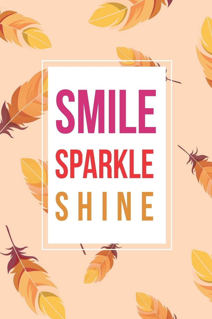 Smile Sparkle Shine: Blank Lined Notebook
