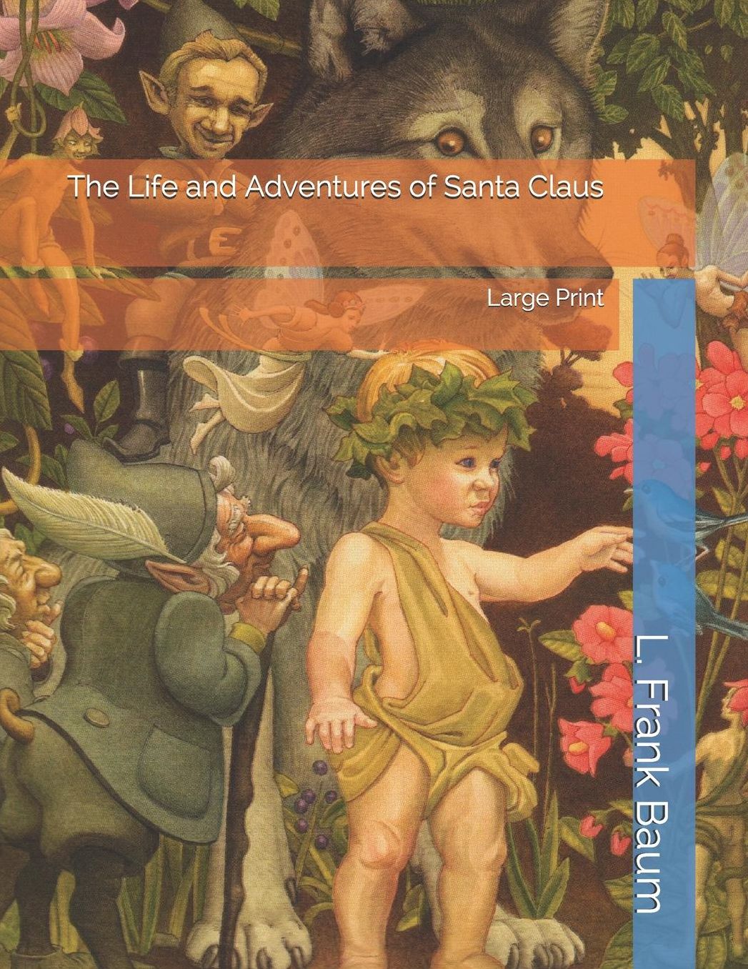 The Life and Adventures of Santa Claus: Large Print