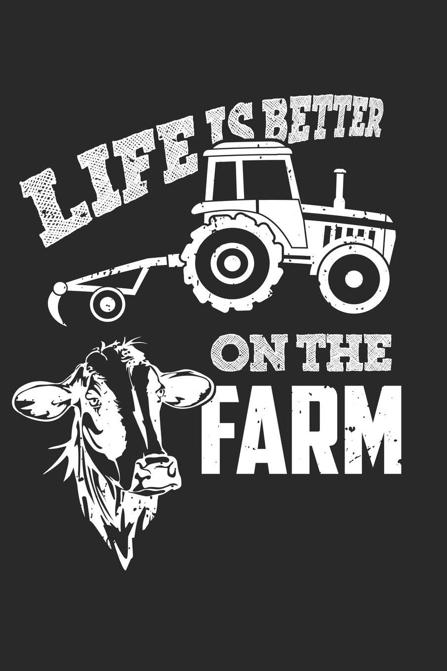 Life Is Better On The Farm: A5 Liniertes - Notebook - Notizbuch - Taschenbuch - Journal - Tagebuch - Ein lustiges Geschenk fï¿½r Freunde oder die Familie und die besten Bauern und Landwirte der Welt