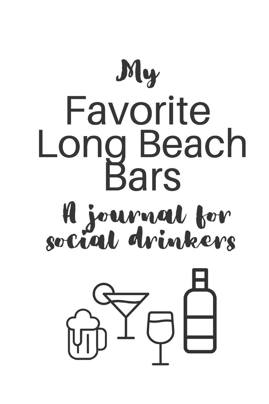 My Favorite Long Beach Bars: A journal for social drinkers