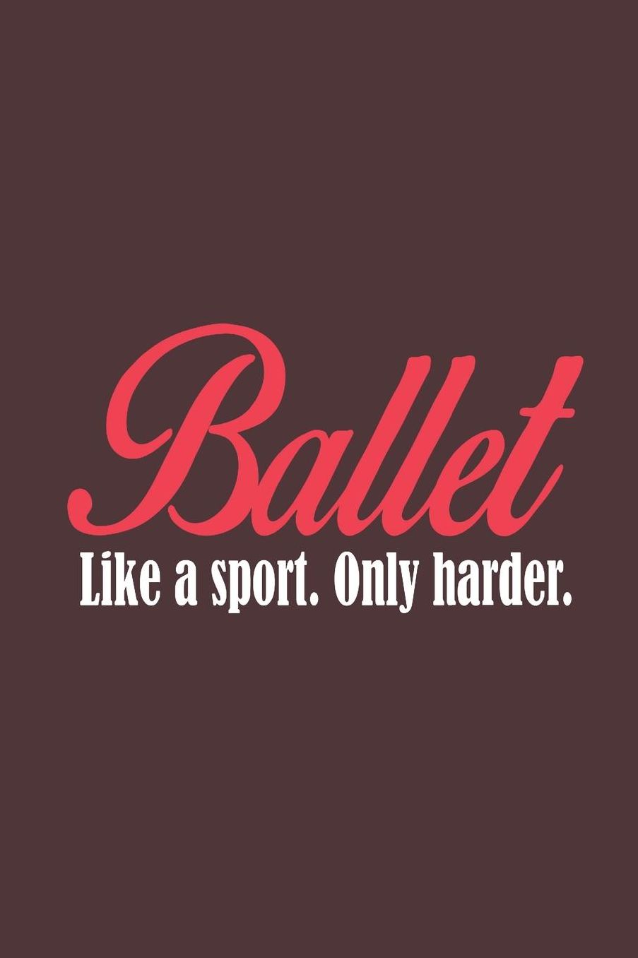 Ballet: Notebook 6x9 Lined