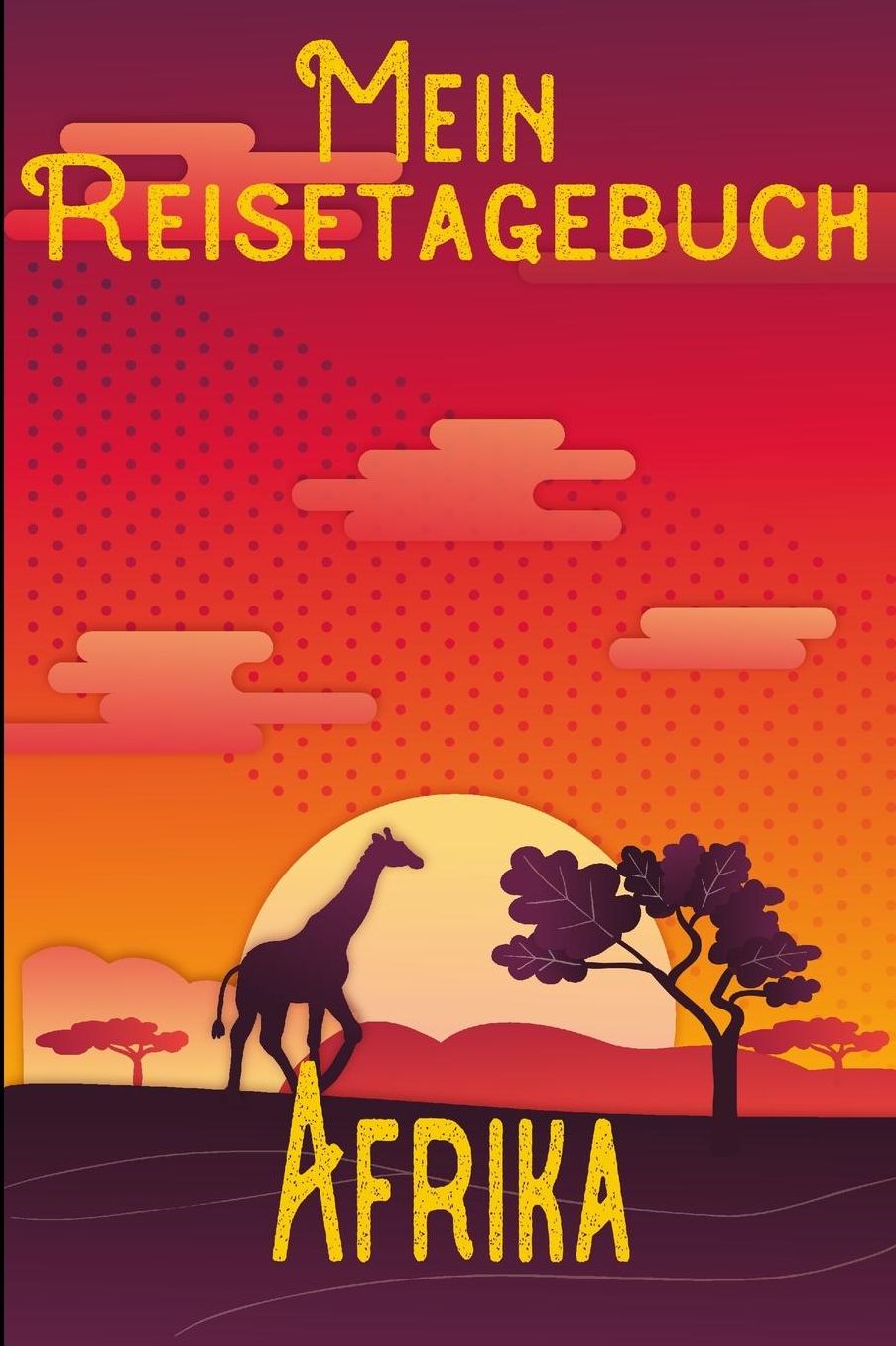 Mein Reisetagebuch Afrika: DIN A5 Reise Journal / Notizbuch / Reisetagebuch zum selber ausfï¿½llen mit Checklisten, Packliste, Reise Vorbereitung und viel Platz fï¿½r Urlaubserinnerungen