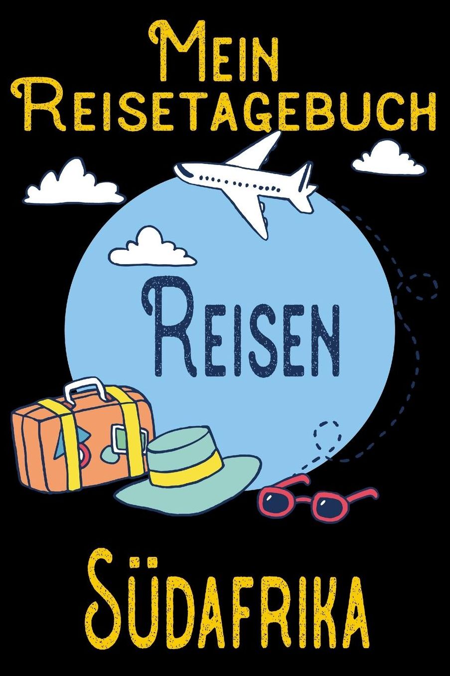 Mein Reisetagebuch Sï¿½dafrika: DIN A5 Reise Journal / Notizbuch / Reisetagebuch zum selber ausfï¿½llen mit Checklisten, Packliste, Reise Vorbereitung und viel Platz fï¿½r Urlaubserinnerungen