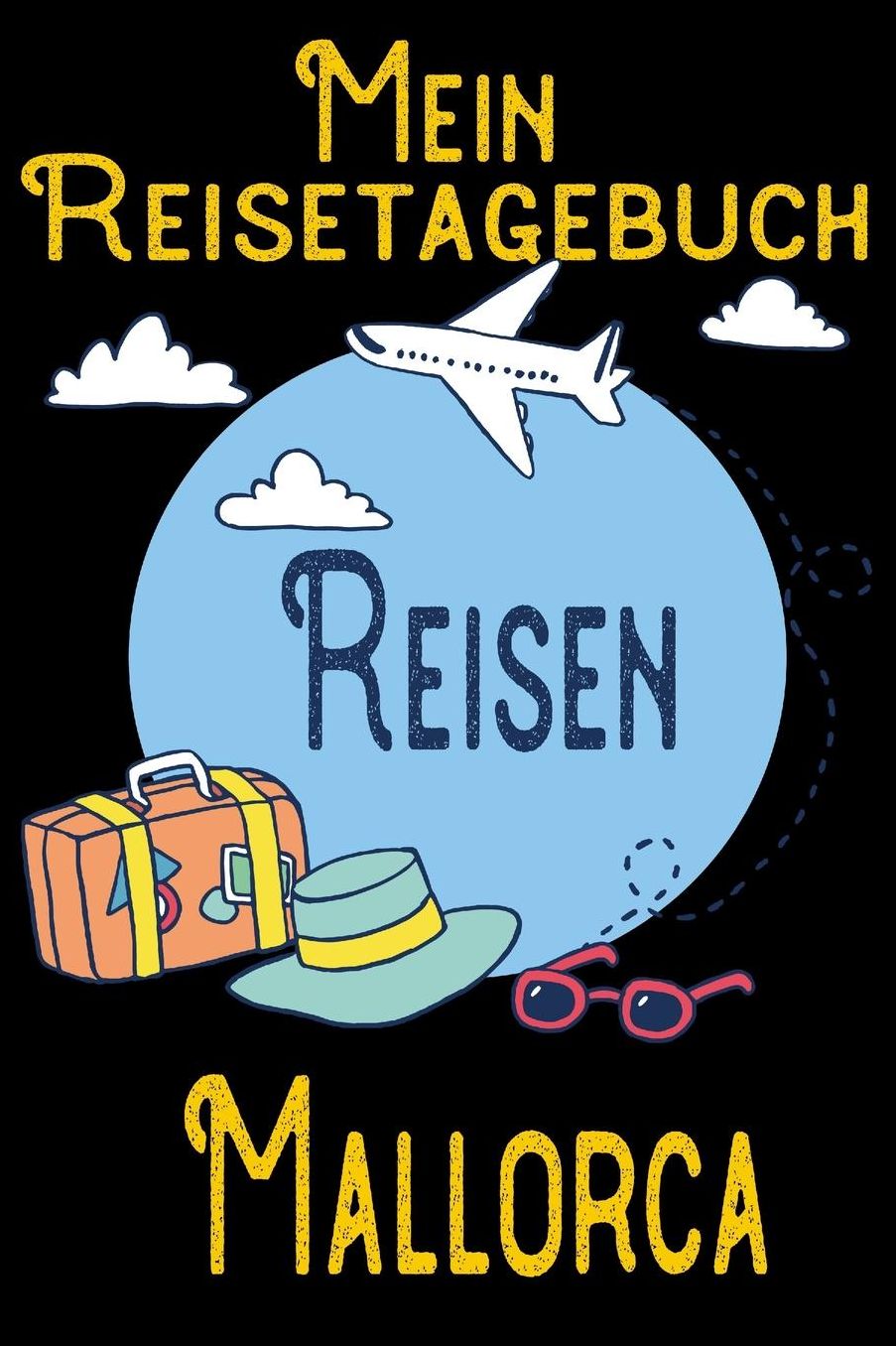 Mein Reisetagebuch Mallorca: DIN A5 Reise Journal / Notizbuch / Reisetagebuch zum selber ausfï¿½llen mit Checklisten, Packliste, Reise Vorbereitung und viel Platz fï¿½r Urlaubserinnerungen