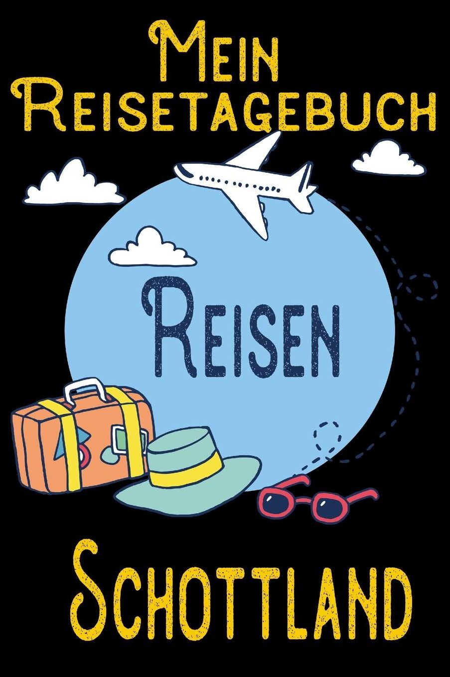 Mein Reisetagebuch Schottland: DIN A5 Reise Journal / Notizbuch / Reisetagebuch zum selber ausfï¿½llen mit Checklisten, Packliste, Reise Vorbereitung und viel Platz fï¿½r Urlaubserinnerungen