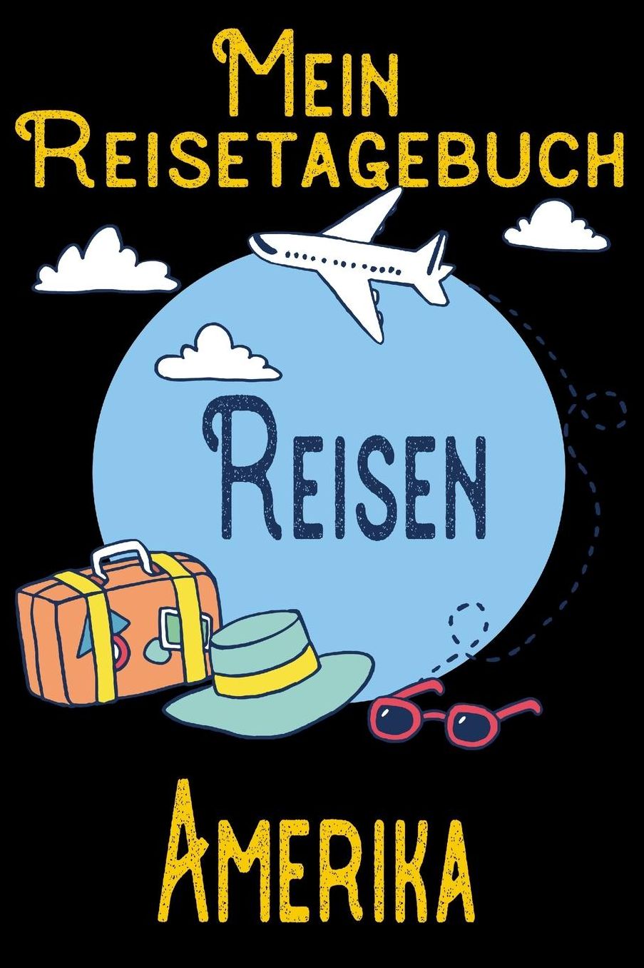 Mein Reisetagebuch Amerika: DIN A5 Reise Journal / Notizbuch / Reisetagebuch zum selber ausfï¿½llen mit Checklisten, Packliste, Reise Vorbereitung und viel Platz fï¿½r Urlaubserinnerungen