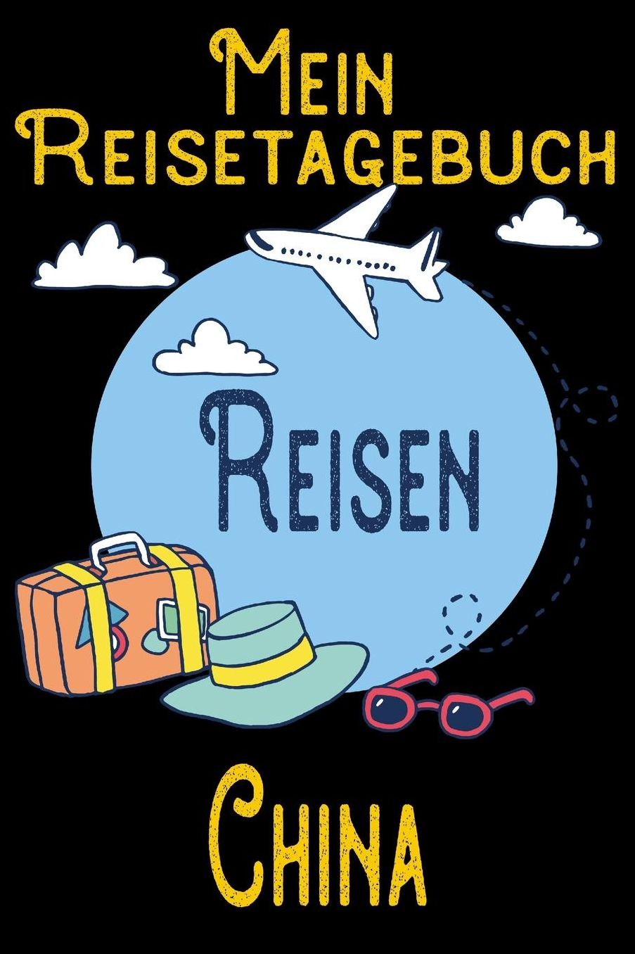 Mein Reisetagebuch China: DIN A5 Reise Journal / Notizbuch / Reisetagebuch zum selber ausfï¿½llen mit Checklisten, Packliste, Reise Vorbereitung und viel Platz fï¿½r Urlaubserinnerungen