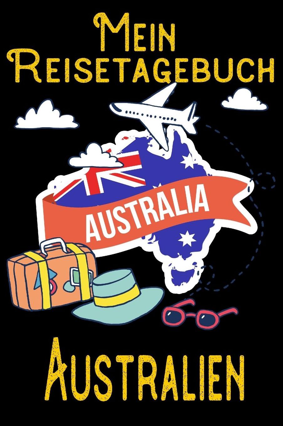 Mein Reisetagebuch Australien: DIN A5 Reise Journal / Notizbuch / Reisetagebuch zum selber ausfï¿½llen mit Checklisten, Packliste, Reise Vorbereitung und viel Platz fï¿½r Urlaubserinnerungen