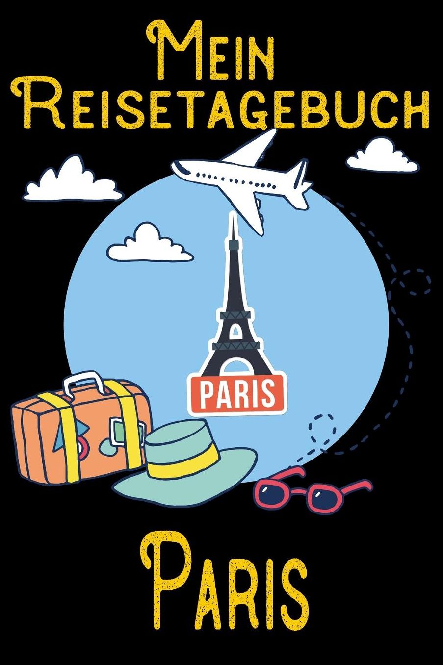 Mein Reisetagebuch Paris: DIN A5 Reise Journal / Notizbuch / Reisetagebuch zum selber ausfï¿½llen mit Checklisten, Packliste, Reise Vorbereitung und viel Platz fï¿½r Urlaubserinnerungen